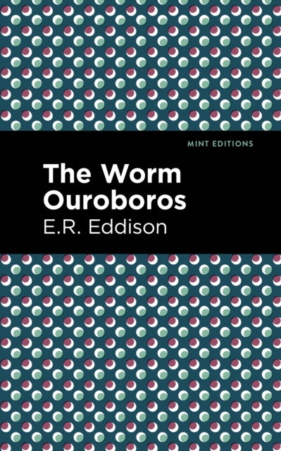 Book cover of: Worm Ouroboros. By: E. R. Eddison