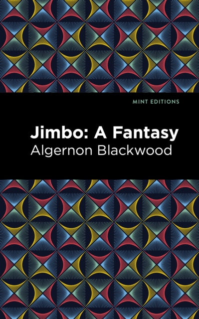 Book cover of: Jimbo. By: Algernon Blackwood
