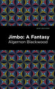 Book cover of: Jimbo. By: Algernon Blackwood