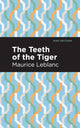 Book cover of: Teeth of the Tiger. By: Maurice Leblanc