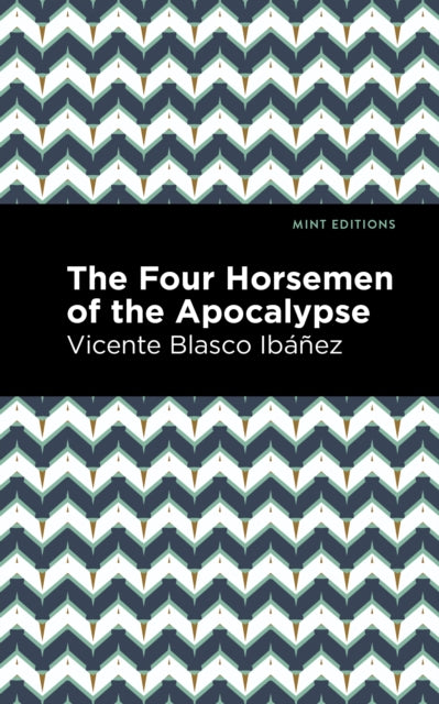 Book cover of: Four Horsemen of the Apocolypse. By: Vincente Blasco Ibáñez