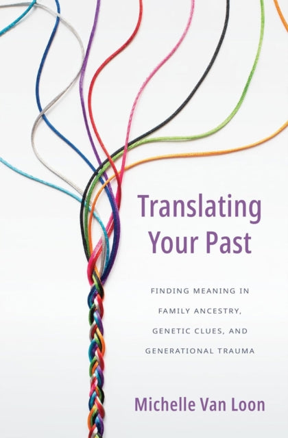 Book cover of: Translating Your Past. By: Michelle Van Loon