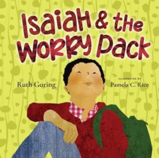 Book cover of: Isaiah and the Worry Pack – Learning to Trust God with All Our Fears. By: Ruth Goring