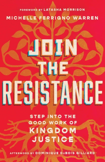 Book cover of: Join the Resistance – Step into the Good Work of Kingdom Justice. By: Michelle Ferrigno Warren