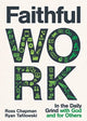 Book cover of: Faithful Work. By: Ross Chapman