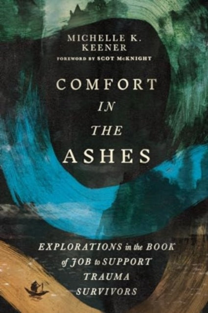 Book cover of: Comfort in the Ashes. By: Michelle K. Keener
