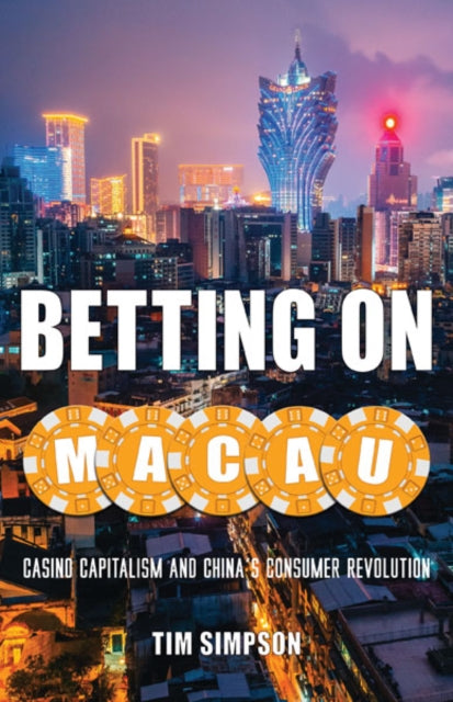 Book cover of: Betting on Macau. By: Tim Simpson