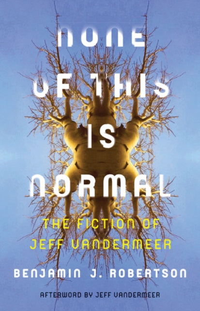Book cover of: None of This Is Normal. By: Benjamin Robertson