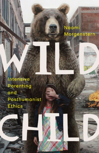Book cover of: Wild Child. By: Naomi Morgenstern