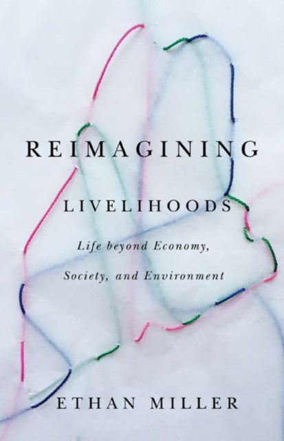 Book cover of: Reimagining Livelihoods. By: Ethan Miller