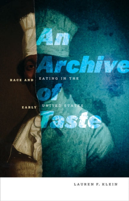 Book cover of: Archive of Taste. By: Lauren F. Klein