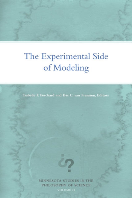 Book cover of: Experimental Side of Modeling. By: Isabelle F. Peschard