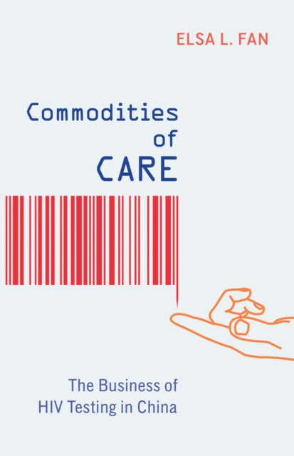 Book cover of: Commodities of Care. By: Elsa L. Fan