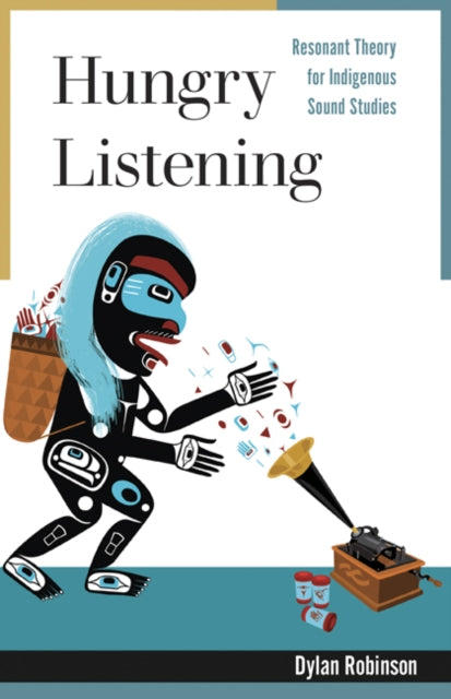 Book cover of: Hungry Listening. By: Dylan Robinson