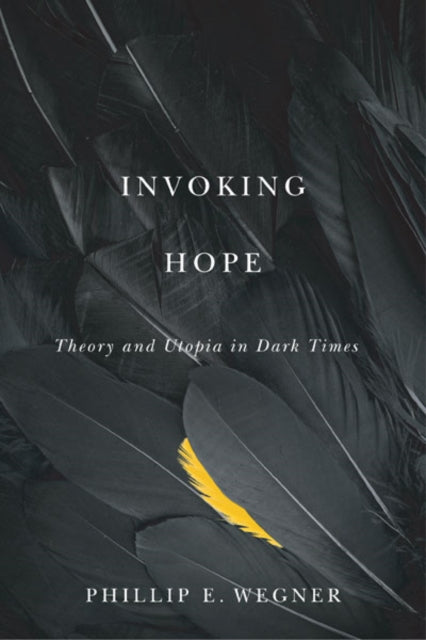 Book cover of: Invoking Hope. By: Phillip E. Wegner