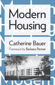 Book cover of: Modern Housing. By: Catherine Bauer