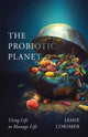 Book cover of: Probiotic Planet. By: Jamie Lorimer