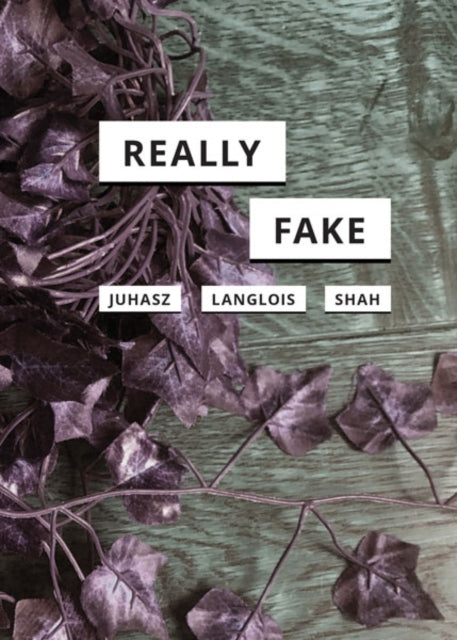 Book cover of: Really Fake. By: Alexandra Juhasz