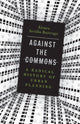 Book cover of: Against the Commons. By: Álvaro Sevilla-Buitrago
