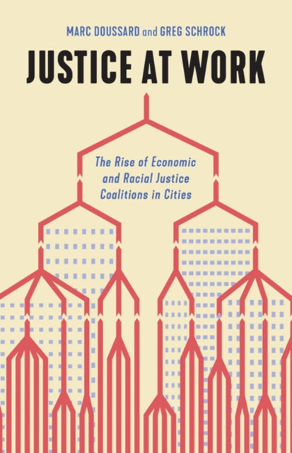 Book cover of: Justice at Work. By: Marc Doussard