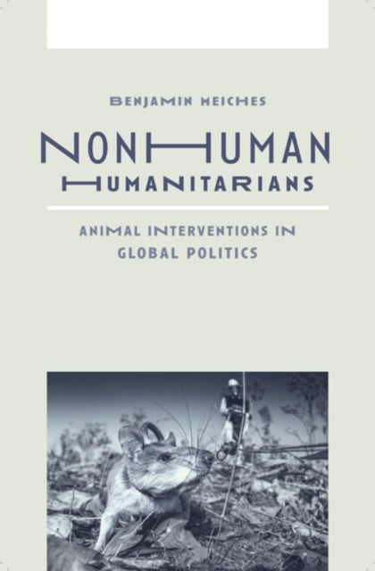 Book cover of: Nonhuman Humanitarians. By: Benjamin Meiches