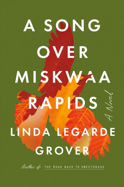 Book cover of: Song Over Miskwaa Rapids. By: Linda LeGarde Grover