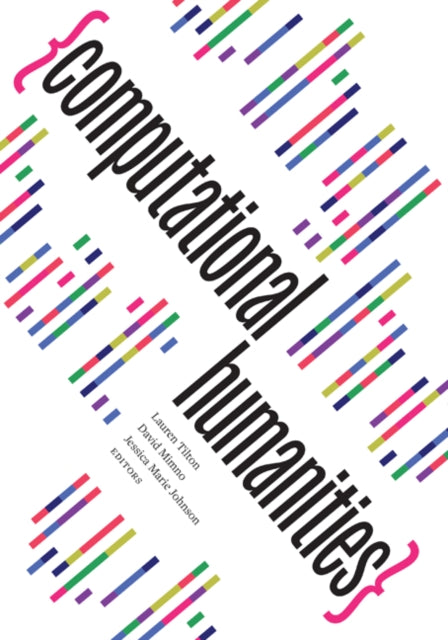 Book cover of: Computational Humanities. By: Jessica Marie Johnson