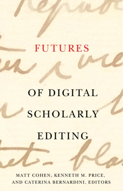 Book cover of: Futures of Digital Scholarly Editing