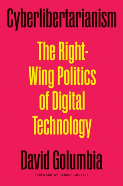 Book cover of: Cyberlibertarianism. By: David Golumbia