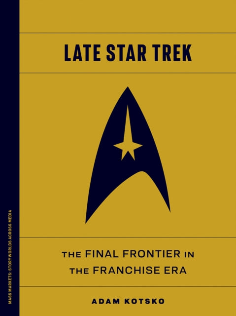 Book cover of: Late Star Trek. By: Adam Kotsko