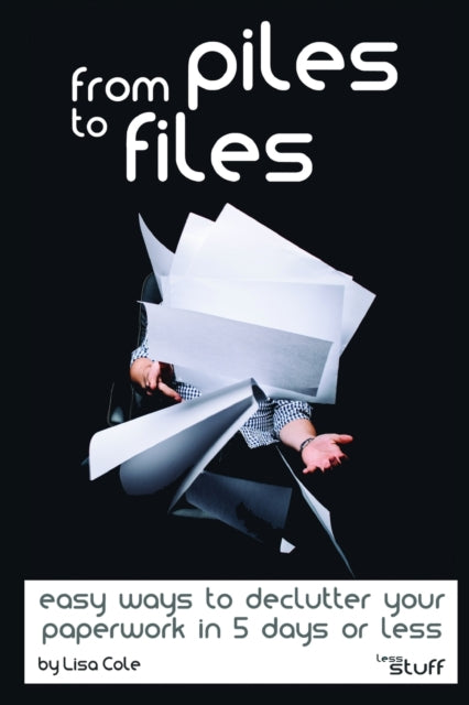 Book cover of: From Piles to Files. By: Lisa Cole