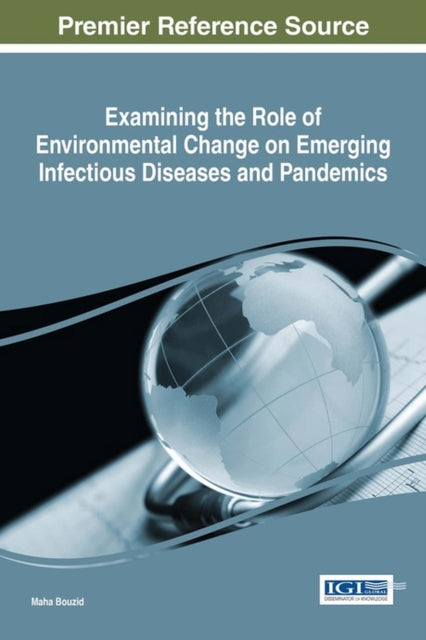 Book cover of: Examining the Role of Environmental Change on Emerging Infectious Diseases and Pandemics. By: Maha Bouzid