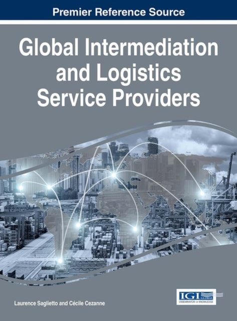 Book cover of: Global Intermediation and Logistics Service Providers. By: Laurence Saglietto