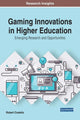 Book cover of: Gaming Innovations in Higher Education: Emerging Research and Opportunities. By: Robert Costello