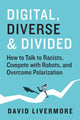 Book cover of: Digital, Diverse & Divided. By: David Livermore