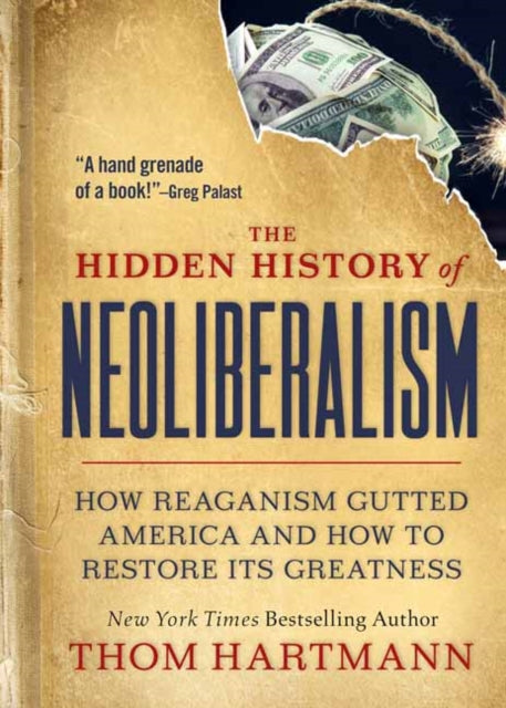Book cover of: Hidden History of Neoliberalism. By: Thom Hartmann