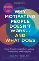 Book cover of: Why Motivating People Doesn't Work--and What Does. By: Susan Fowler