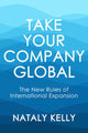 Book cover of: Take Your Company Global. By: Nataly Kelly