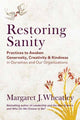 Book cover of: Restoring Sanity. By: Margaret J. Wheatley