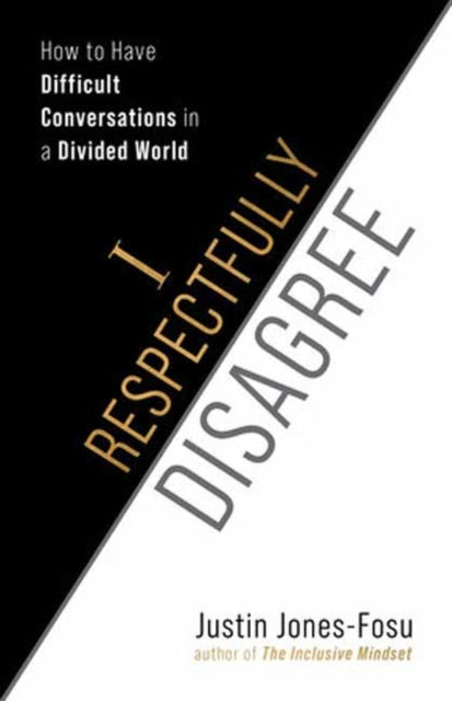 Book cover of: I Respectfully Disagree. By: Justin Jones-Fosu