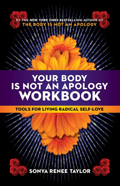Book cover of: Your Body Is Not an Apology Workbook. By: Sonya Renee Taylor