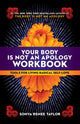 Book cover of: Your Body Is Not an Apology Workbook. By: Sonya Renee Taylor