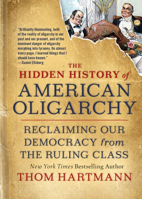 Book cover of: Hidden History of American Oligarchy. By: Thom Hartmann