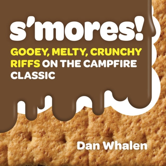 Book cover of: S'mores!. By: Dan Whalen