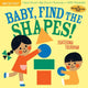 Book cover of: Indestructibles: Baby, Find the Shapes!. By: Ekaterina Trukhan