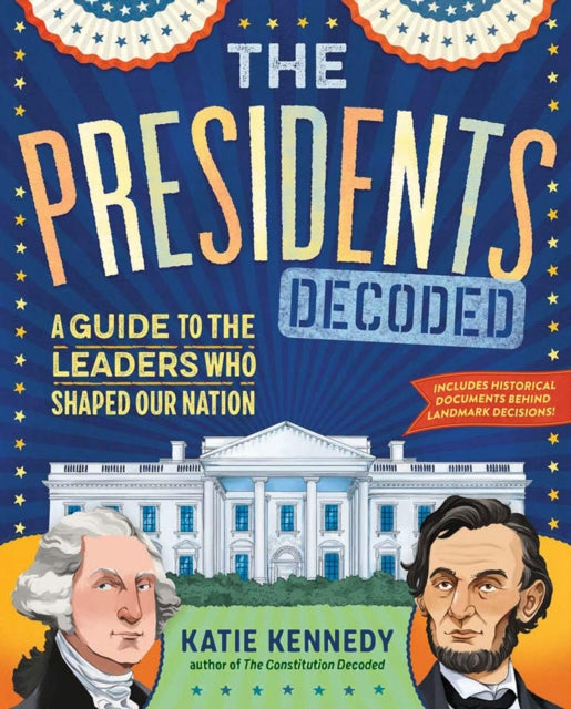 Book cover of: Presidents Decoded. By: Katie Kennedy