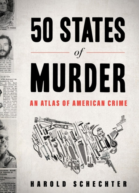Book cover of: 50 States of Murder. By: Harold Schechter