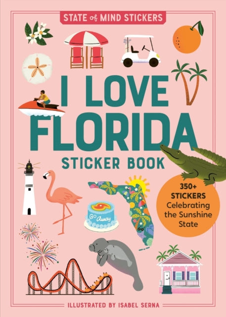 Book cover of: I Love Florida Sticker Book. By: Workman Publishing