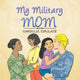 Book cover of: My Military Mom