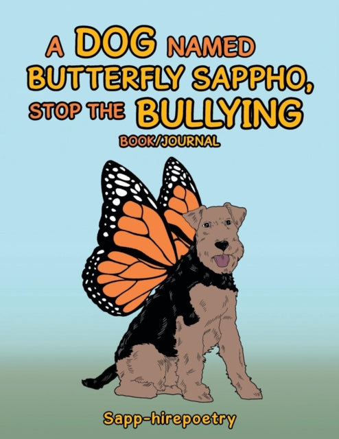 Book cover of: Dog Named Butterfly Sappho, Stop the Bullying